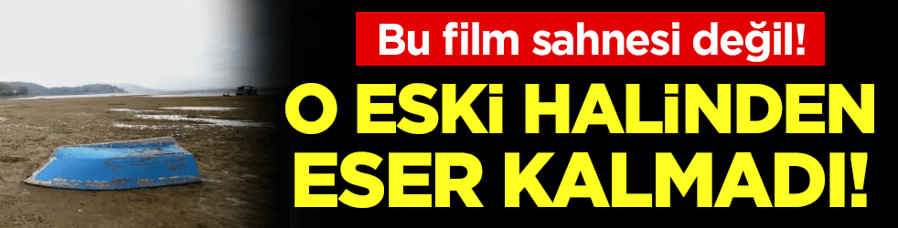 Bu film sahnesi değil: Eski halinden eser kalmadı!
