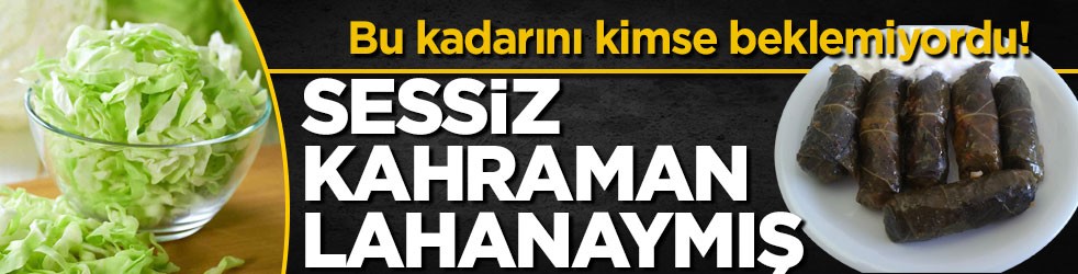 Bu kadarını kimse beklemiyordu! Sessiz kahraman lahanaymış
