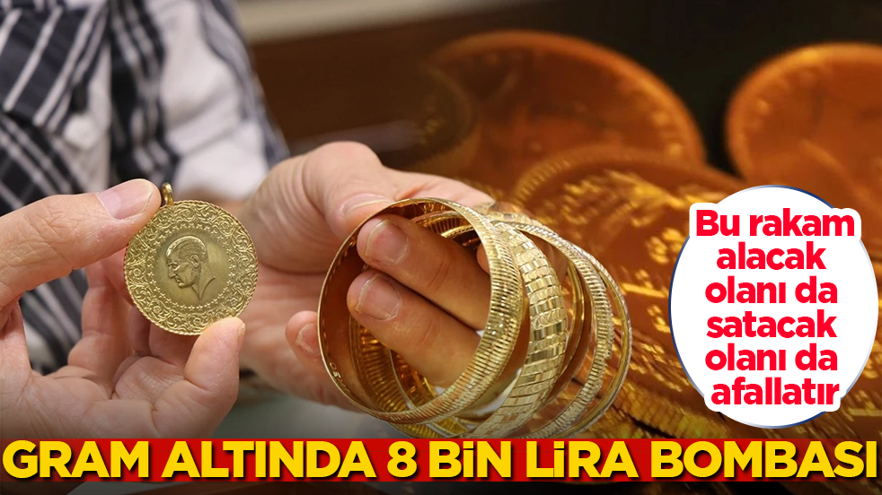 Bu rakam, alacak olanı da satacak olanı da afallatır! Gram altında 8 bin lira bombası
