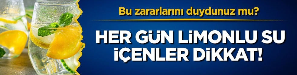 Bu zararlarını duydunuz mu? Her gün limonlu su içenler dikkat! 