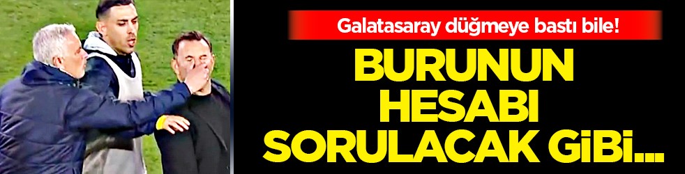 Burunun hesabı sorulacak... O ismin sırrı çözüldü ve Galatasaray, Mourinho'yu çıldırtacak