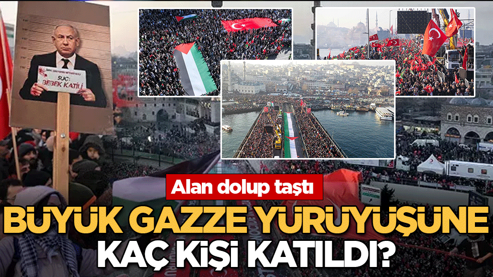 Büyük Gazze yürüyüşüne kaç kişi katıldı? Alan dolup taştı