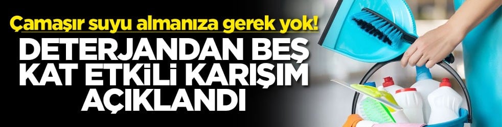 Çamaşır suyu almanıza gerek yok! Deterjandan beş kat etkili karışım açıklandı