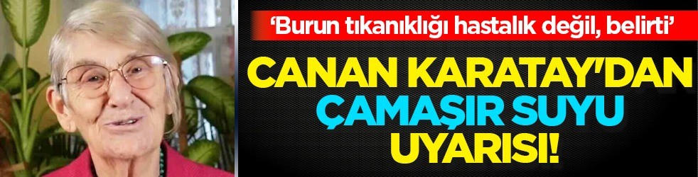 Canan Karatay'dan çamaşır suyu uyarısı: Sakın ama sakın kullanmayın