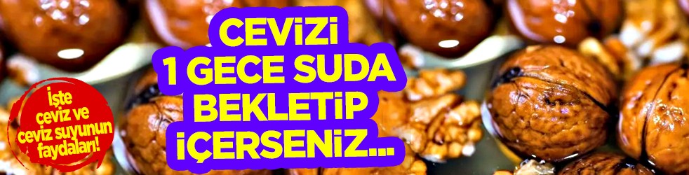 Cevizi 1 gece suda bekletip içerseniz binbir derde deva oluyor... Mutlaka denemelisiniz!