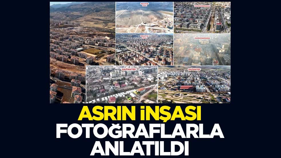 Çevre, Şehircilik ve İklim Değişikliği Bakanlığı asrın inşasını fotoğraflarla anlattı