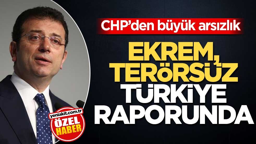 CHP’den büyük arsızlık! Ekrem, Terörsüz Türkiye raporunda