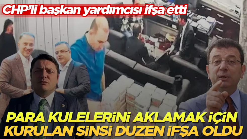 CHP’li başkan yardımcısı ifşa etti! Para kulelerini aklamak için kurulan sinsi düzen ifşa oldu