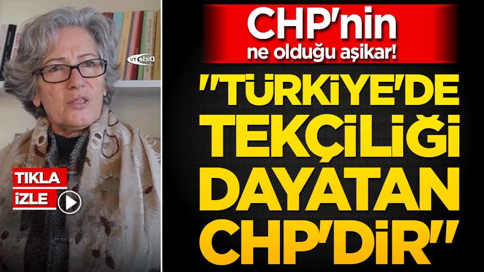 CHP'nin ne olduğu aşikar! "Türkiye'de tekçiliği dayatan CHP'dir"