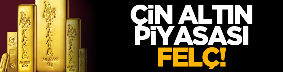Çin altın piyasası felç!