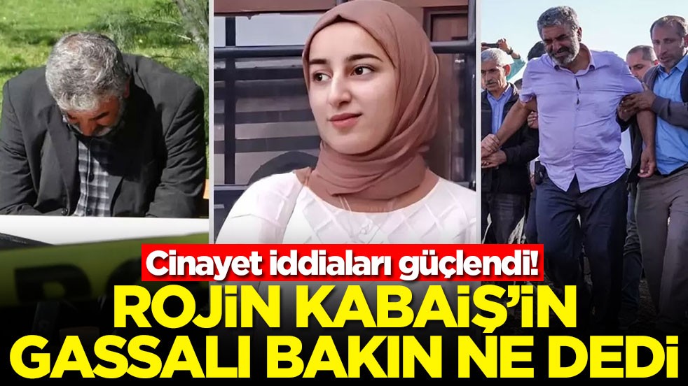 Cinayet iddiaları güçlendi Rojin Kabaiş'in gassalı bakın ne dedi