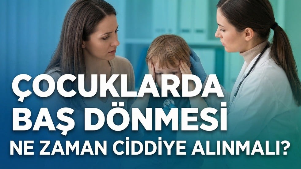 Çocuklarda Baş Dönmesi Ne Zaman Ciddiye Alınmalı?