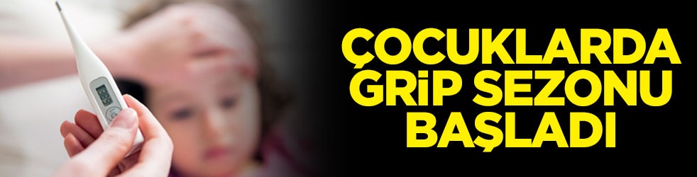 Çocuklarda grip sezonu başladı