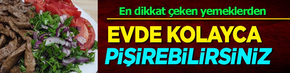 Kuzu ciğer tarifi nasıl yapılır? Yiyen istiyor, yemeyen bin pişman