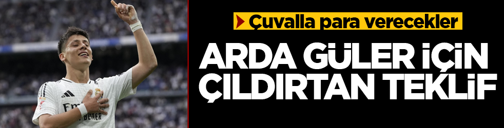 Çuvalla para verecekler! Arda Güler için çıldırtan teklif