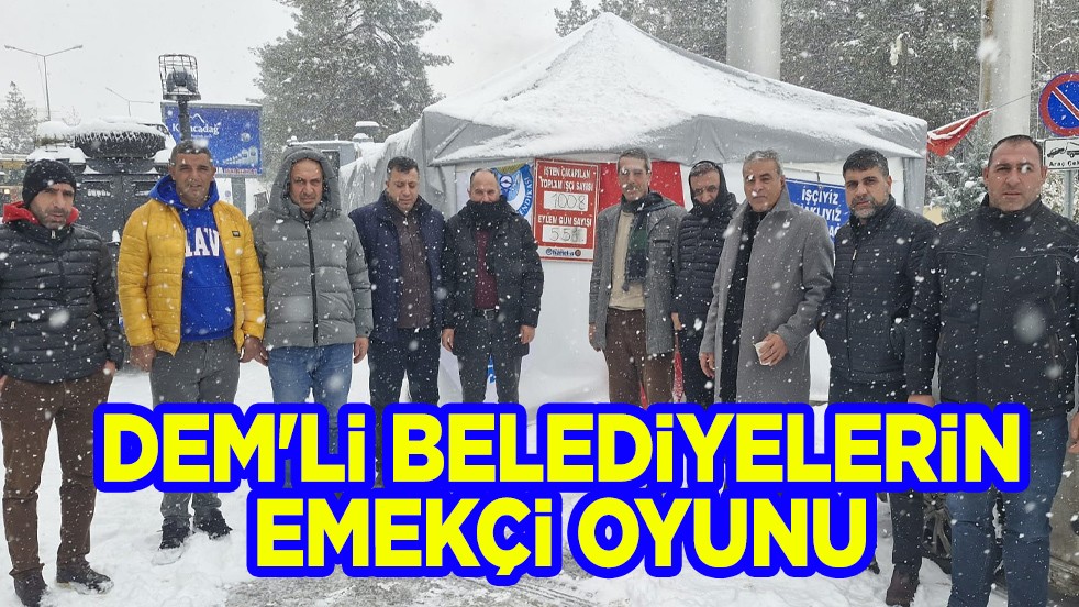 DEM'li Belediyelerin emekçi oyunu