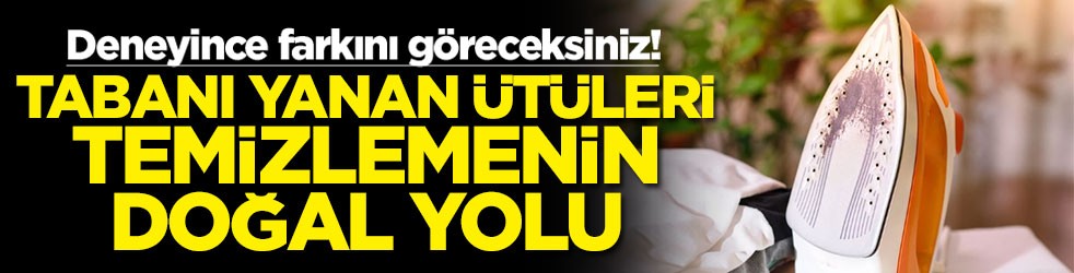 Deneyince farkını göreceksiniz! Tabanı yanan ütüleri temizlemenin doğal yolu