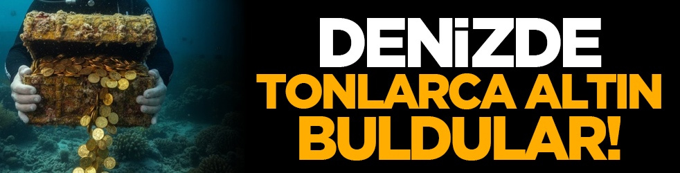 Denizde Tonlarca Altın Buldular!