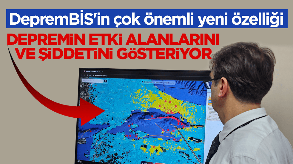 DepremBİS'in çok önemli yeni özelliği: Depremin etki alanlarını ve şiddetini gösteriyor