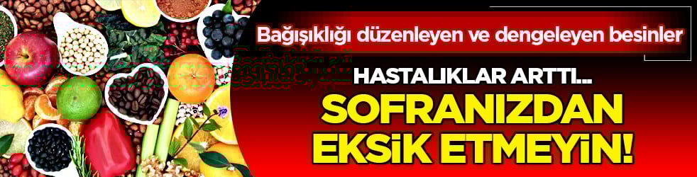 Dev yardımcıları sofranıza koyun... Kışın yardımcı besinleri: Bağışıklığı ayağa kaldırıyor