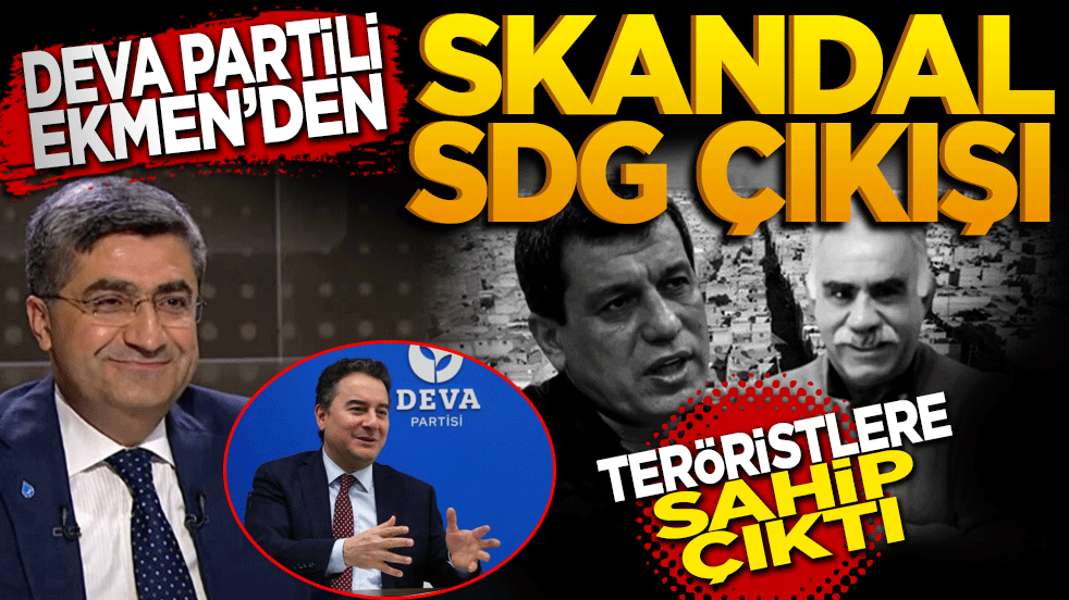 Deva Partili Ekmen'den skandal çıkış: PKK-SDG'li teröristlere sahip çıktı!