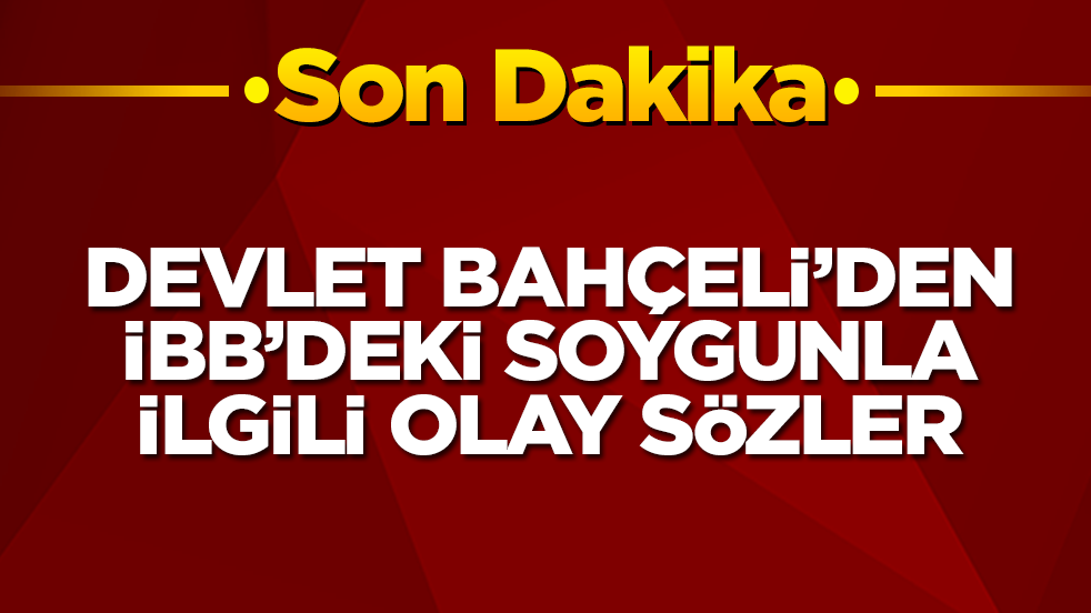 Devlet Bahçeli'den flaş sözler