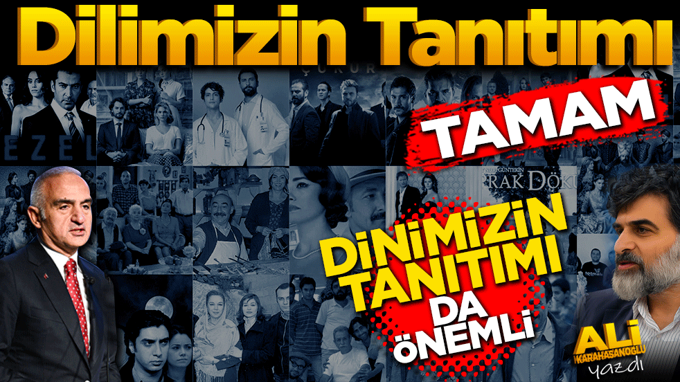 "Dilimizin tanıtımı" tamam. "Dinimizin tanıtımı" da önemli