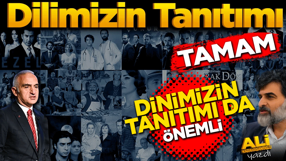"Dilimizin tanıtımı" tamam. "Dinimizin tanıtımı" da önemli