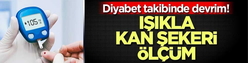 Diyabet takibinde devrim! Işıkla kan şekeri ölçüm dönemi başlıyor