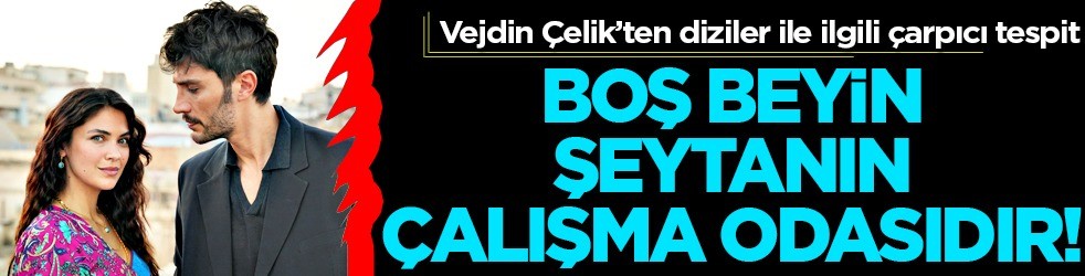Dizi ve filmlerin zararlı etkileri üzerine Vejdin Çelik dikkat çeken bir açıklamada bulundu!