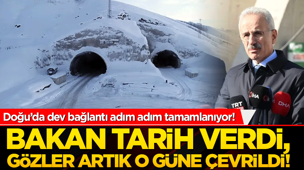 Doğu’da dev bağlantı adım adım tamamlanıyor! Bakan tarih verdi, gözler artık o güne çevrildi!