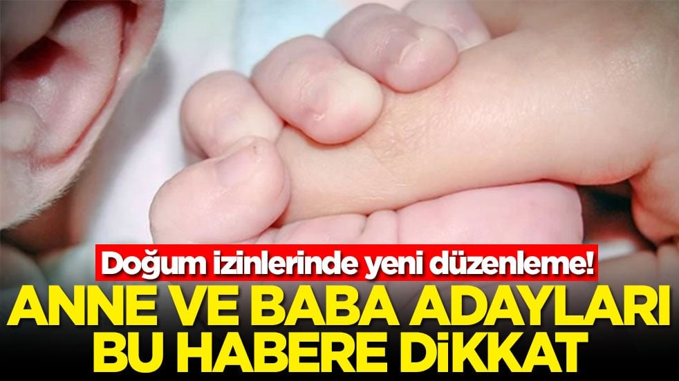 Doğum izinlerinde yeni düzenleme! Anne ve baba adayları bu habere dikkat