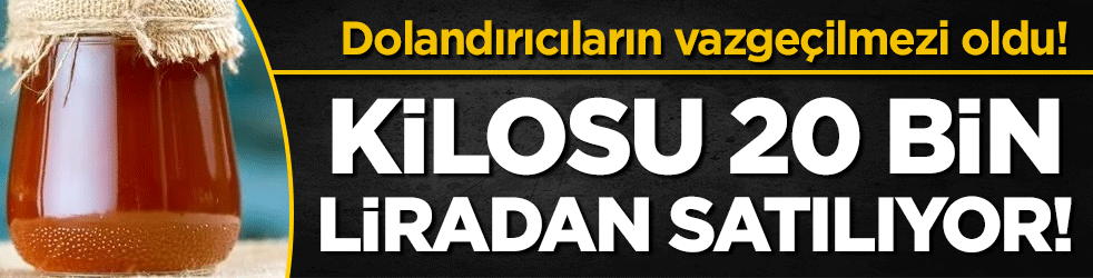 Dolandırıcıların vazgeçilmezi oldu: Kilosu 20 bin liradan satılıyor!
