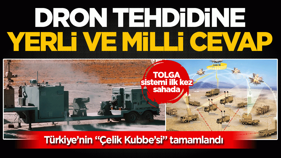 Dron tehdidine yerli ve milli cevap: Türkiye’nin "Çelik Kubbe’si" tamamlandı! TOLGA sistemi ilk kez sahada