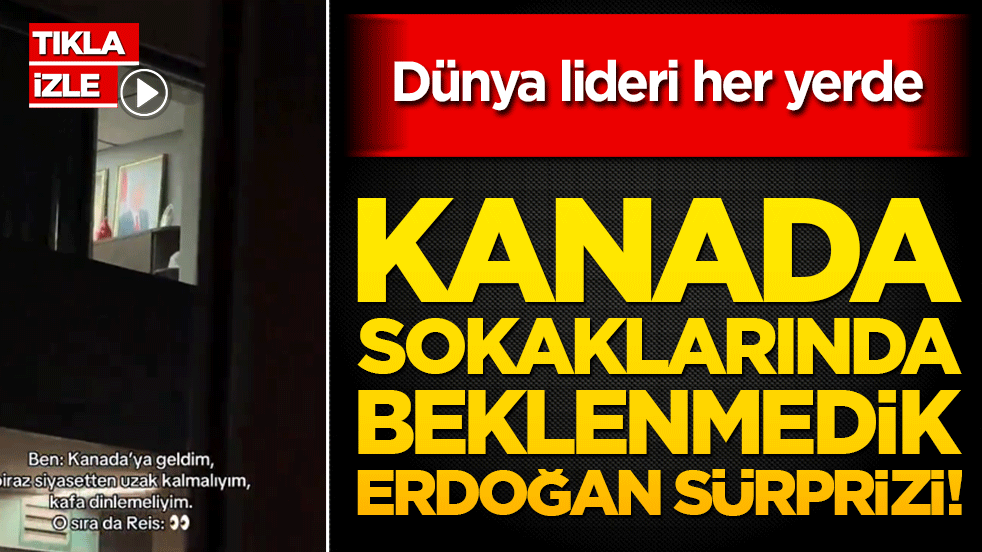 Dünya lideri her yerde: Kanada sokaklarında beklenmedik Erdoğan sürprizi!