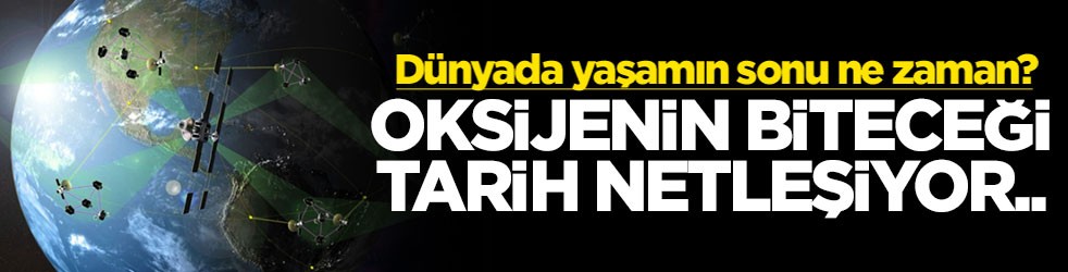 Dünyada yaşamın sonu ne zaman? Oksijenin biteceği tarih netleşiyor
