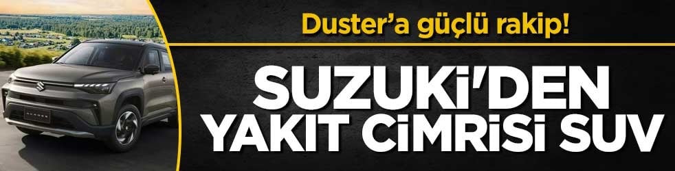 Duster’a güçlü rakip! Suzuki'den yakıt cimrisi SUV