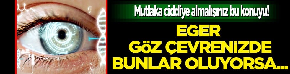 Eğer göz çevrenizde bu gelişmeler varsa aman dikkat! İşte o illetler...