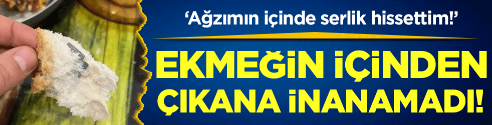 Ekmeğin içinden çıkana inanamadı: 'Ağzımın içinde sertlik hissettim!'