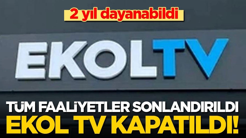 Ekol TV kapatıldı! Tüm faaliyetler sonlandırıldı