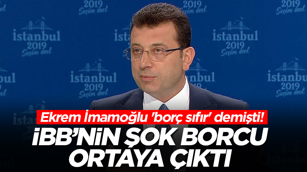 Ekrem İmamoğlu 'borç sıfır' demişti! İBB'nin Türkiye'yi ayağa kaldıracak borcu ortaya çıktı