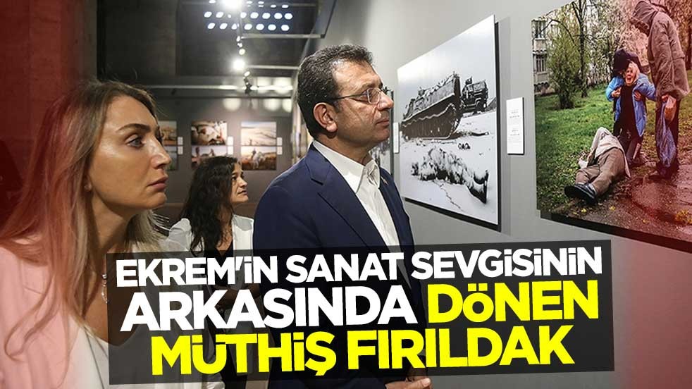 Ekrem'in sanat sevgisinin arkasında dönen müthiş fırıldak