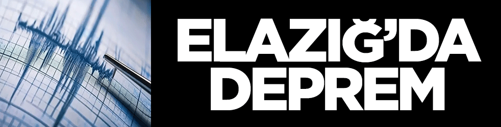 Elazığ'da deprem