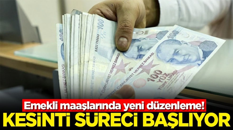Emekli maaşlarında yeni düzenleme! Kesinti süreci başlıyor