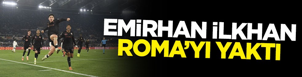 Emirhan İlkhan, Roma’yı yaktı