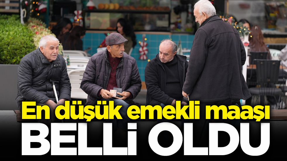 En düşük emekli maaşı belli oldu
