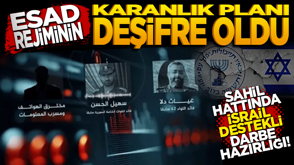 Esad rejiminin karanlık planı deşifre oldu! Suriye sahil hattında İsrail destekli darbe hazırlığı