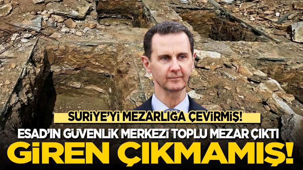 Esad’ın güvenlik merkezi toplu mezar çıktı: Giren çıkmamış!