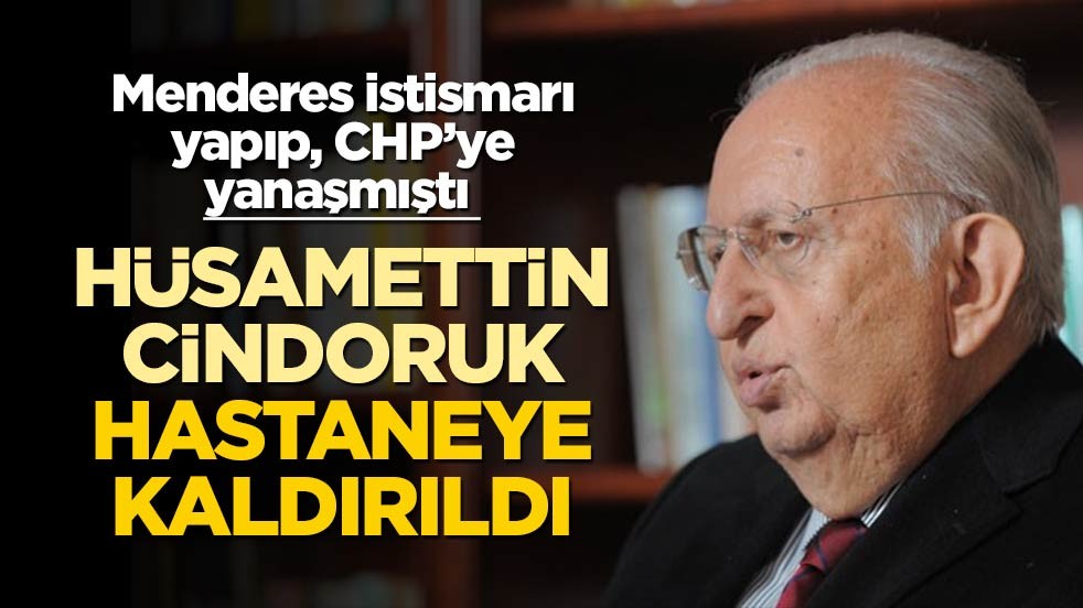 Eski TBMM Başkanı Hüsamettin Cindoruk hastaneye kaldırıldı