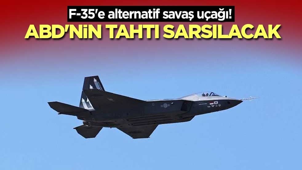 F-35'e alternatif savaş uçağı! ABD'nin tahtı sarsılacak